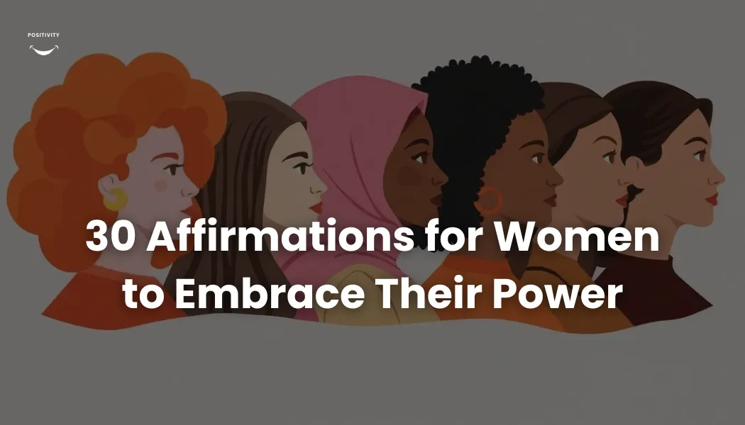 30 Affirmations for Women to Embrace Their Power