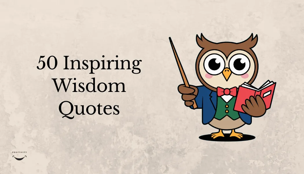 50 Inspiring Wisdom Quotes
