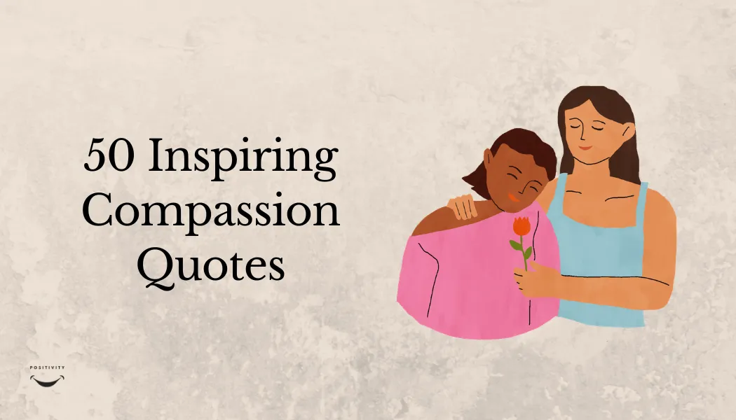 50 Inspiring Compassion Quotes