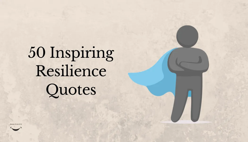 50 Inspiring Resilience Quotes