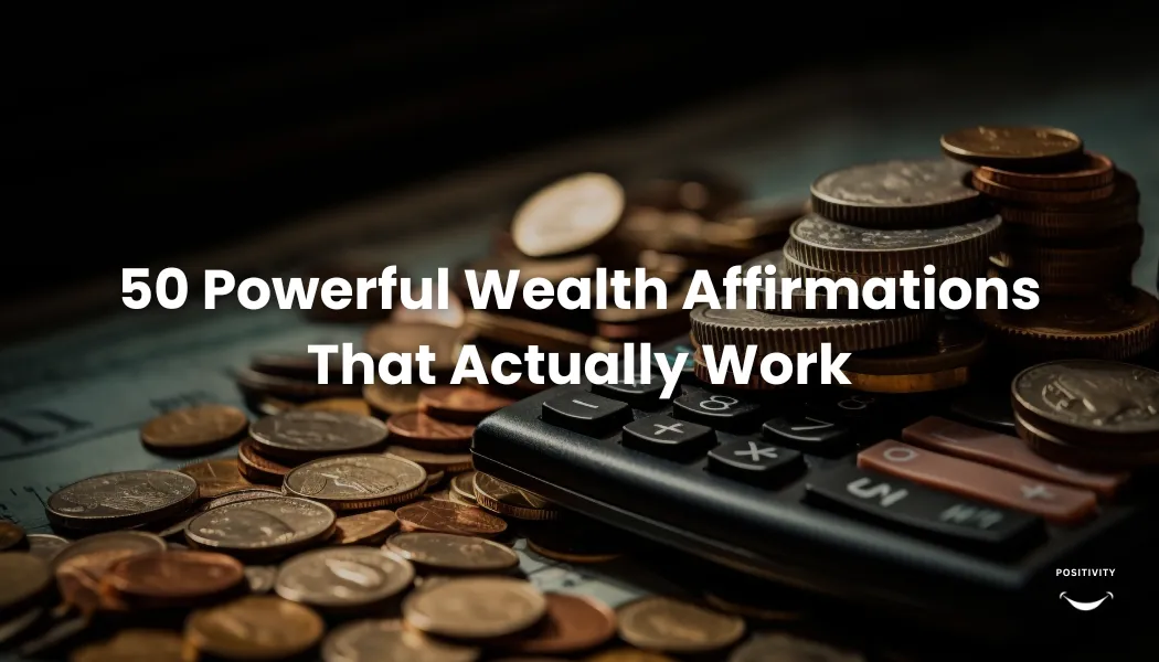 50 Powerful Wealth Affirmations That Actually Work (2026)