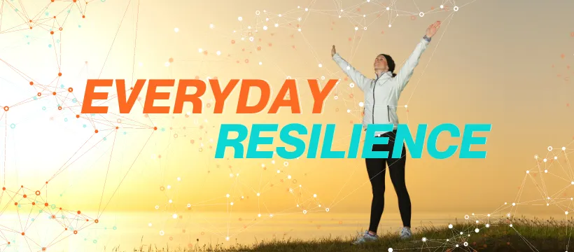 Everyday Resilience