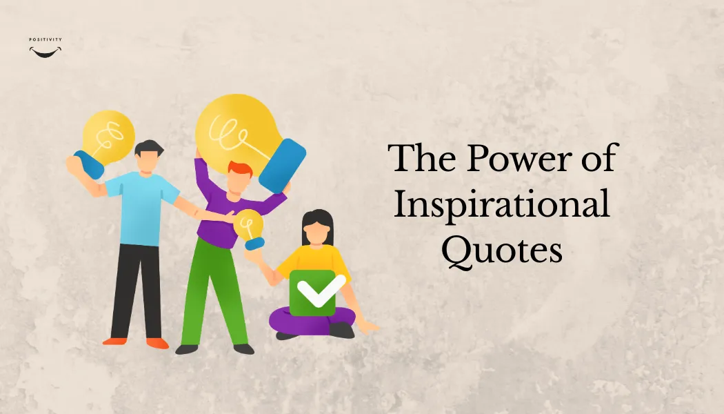 The Power of Inspirational Quotes to Transform Your Daily Mindset