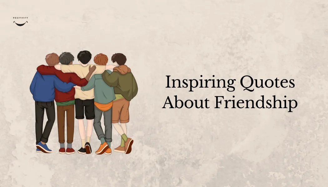 Inspiring Quotes About Friendship