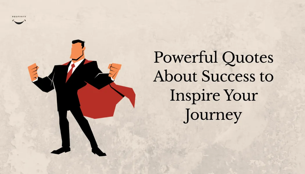 Powerful Quotes About Success to Inspire Your Journey