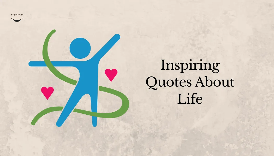 Inspiring Quotes About Life