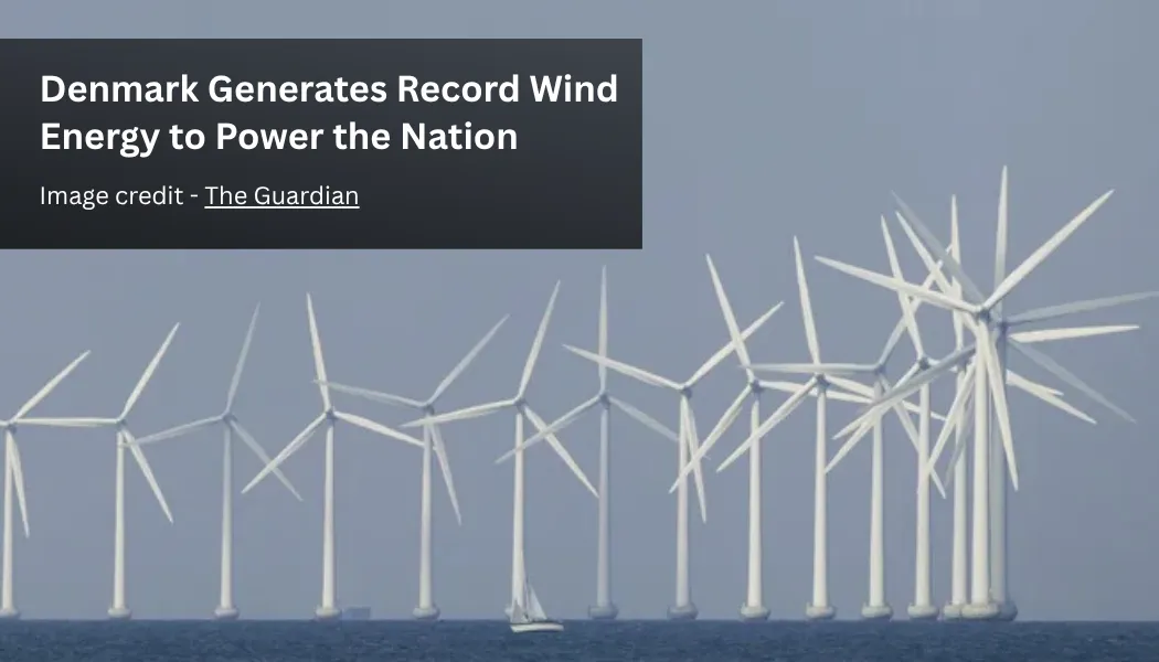 Denmark Generates Record Wind Energy to Power the Nation