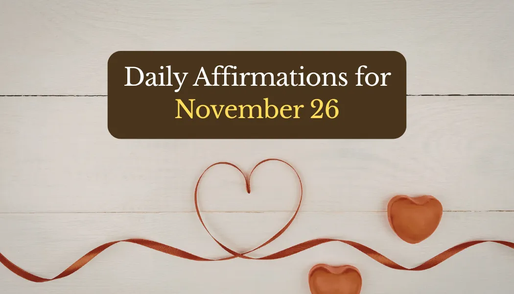 Daily Affirmations for November 26
