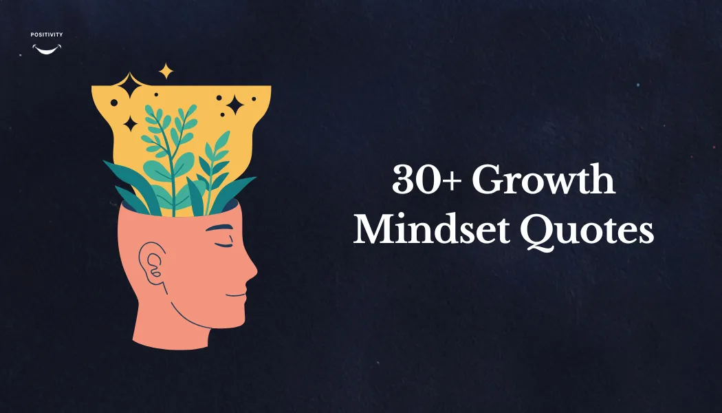 30+ Growth Mindset Quotes to Inspire Your Life