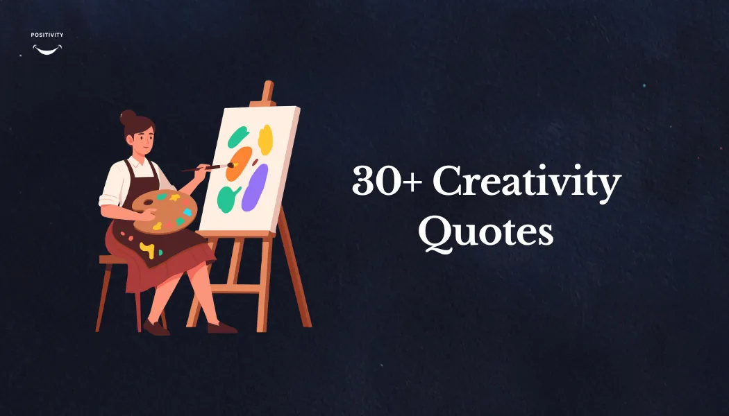 30+ Creativity Quotes to Inspire Your Life