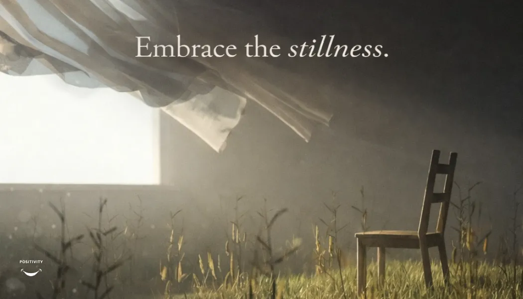Embrace the Stillness