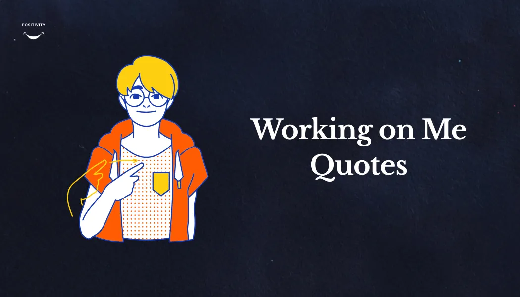 Working on Me Quotes