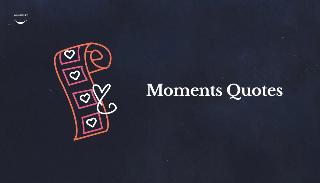 Moments Quotes