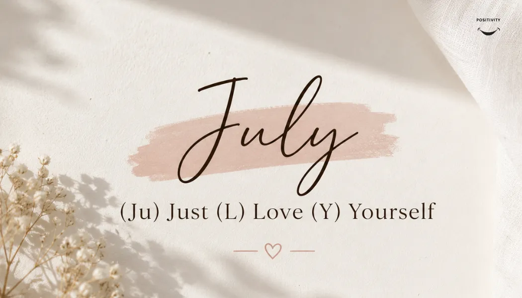 July: Just Love Yourself