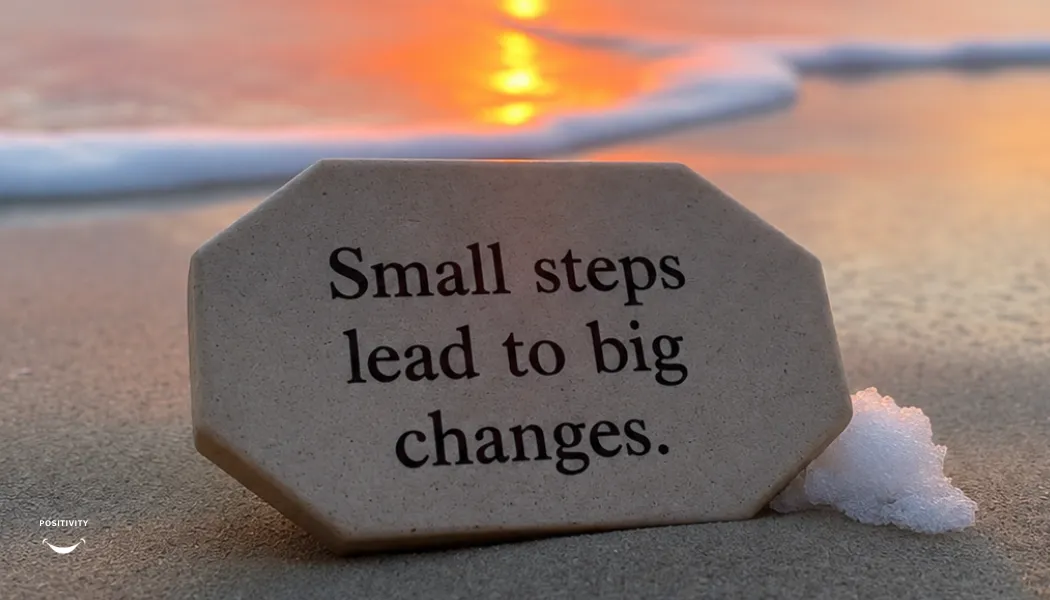 Small steps lead to big changes.