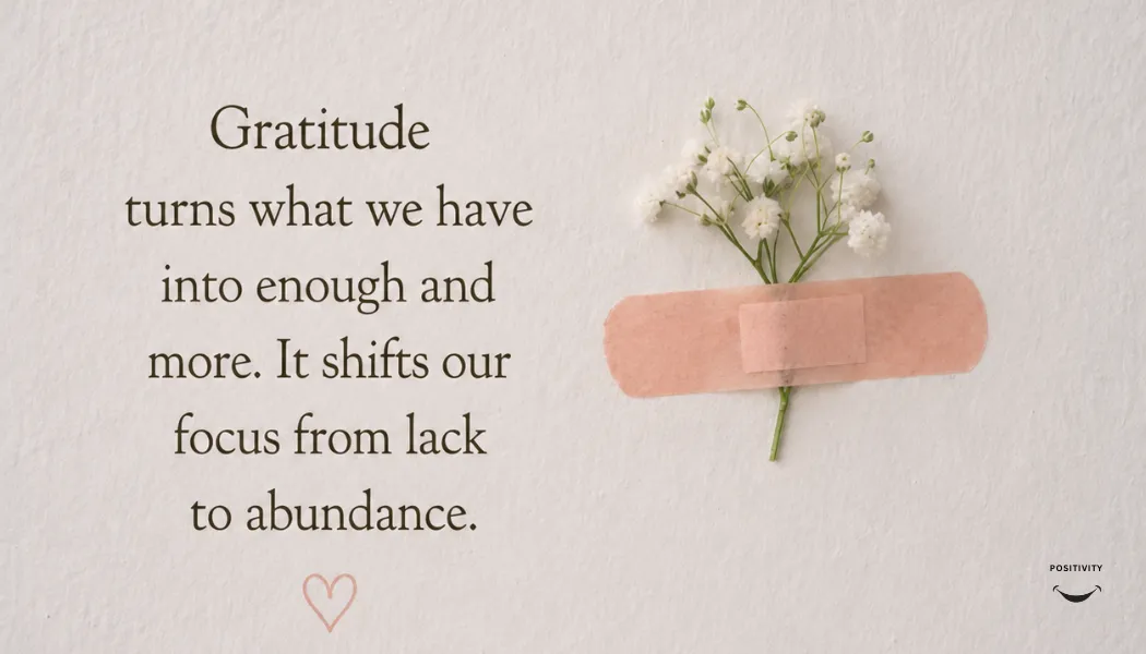 Gratitude Turns What We Have Into Enough and More