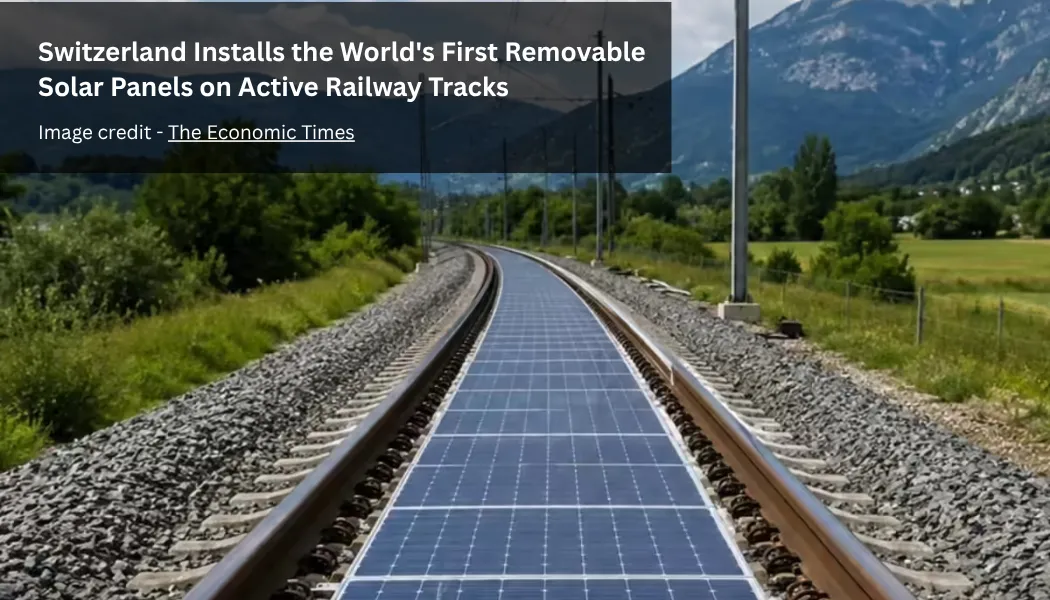 Switzerland Installs the World's First Removable Solar Panels on Active Railway Tracks