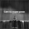 Calm Is a Superpower: Transform Your Life with Inner Peace and Clarity