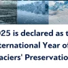United Nations Declares 2025 as the International Year of Glaciers' Preservation