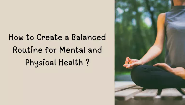 How to Create a Balanced Routine for Mental and Physical Health