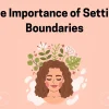 The Importance of Setting Boundaries for Mental Health and Self-Care
