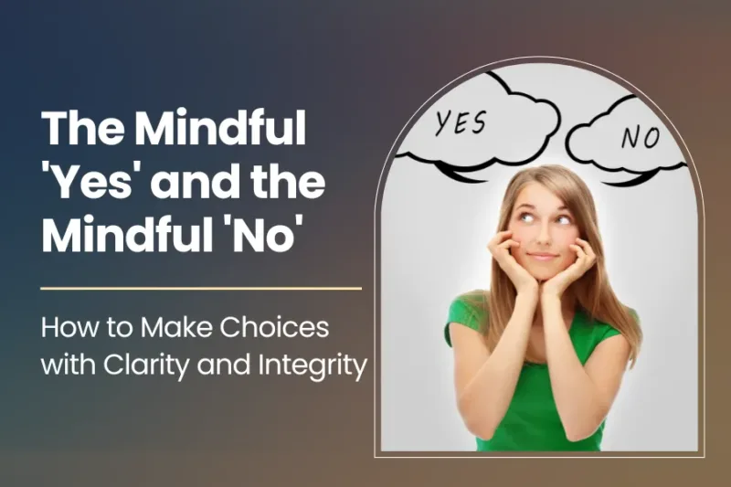 The Mindful ‘Yes’ and the Mindful ‘No’