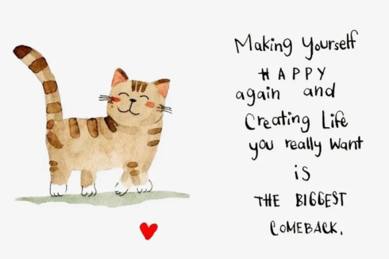 Your Happiness Is the Greatest Comeback.