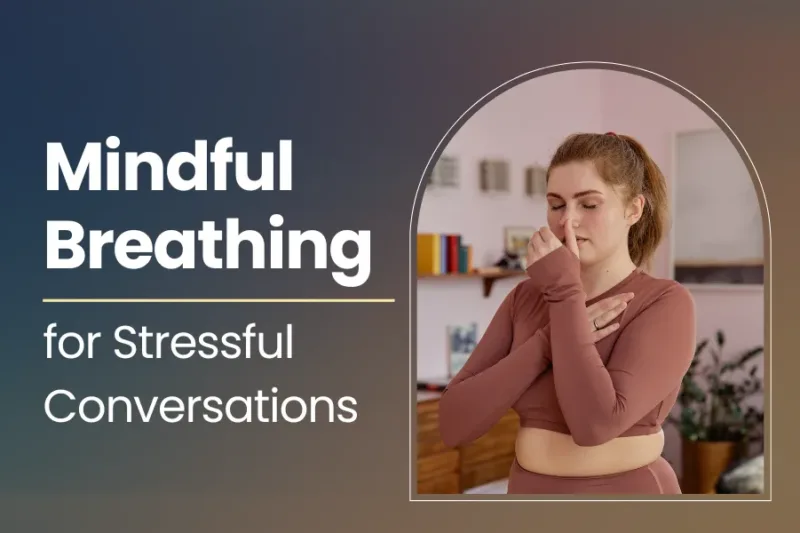 Mindful Breathing for Stressful Conversations