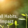 Micro-Habits for Busy People: Small Changes That Create Big Results