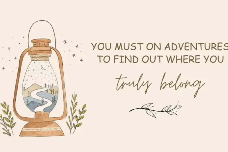 The Transformative Power of Adventure: Discover Where You Truly Belong