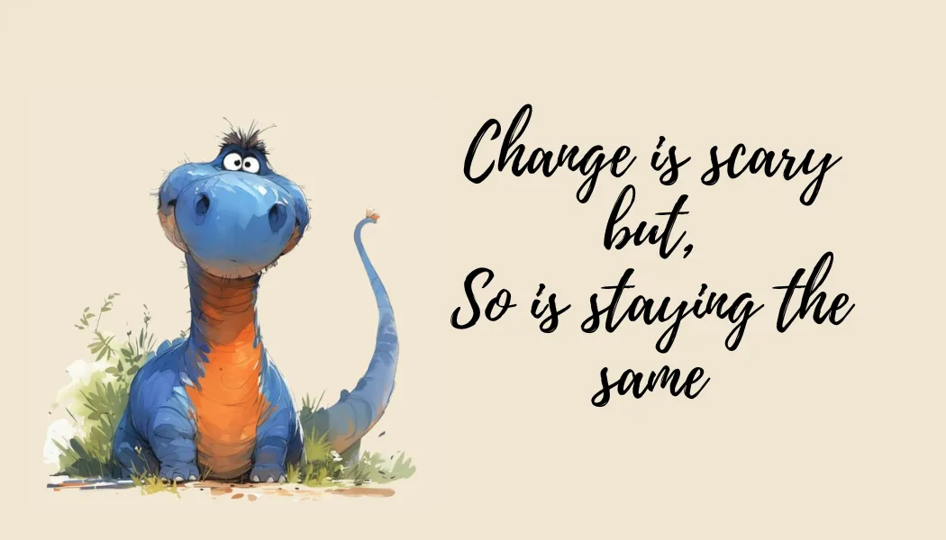 Embracing Change: The Courage to Grow Beyond Comfort