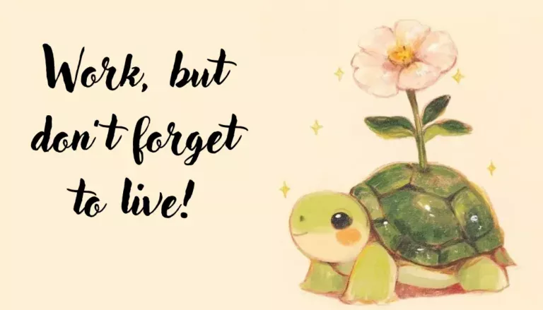 Work, But Don’t Forget to Live: Finding Balance in a Busy World