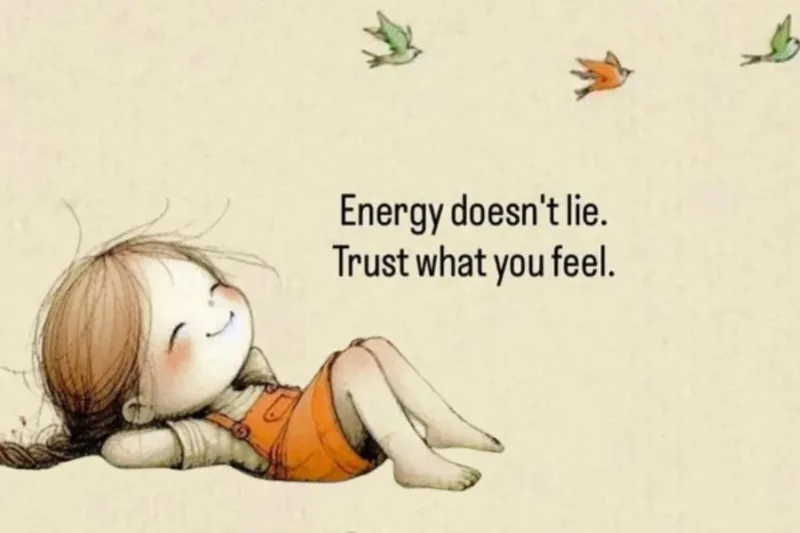 Trust What You Feel — The Power of Energy and Intuition