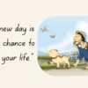 Every New Day Is Another Chance to Change Your Life – Embrace Fresh Starts Daily