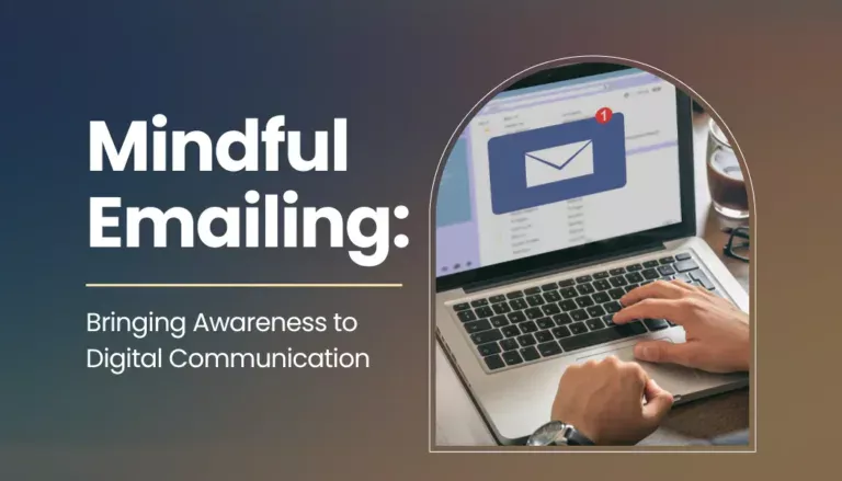 Mindful Emailing: Bringing Awareness to Digital Communication