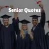 Senior Quotes