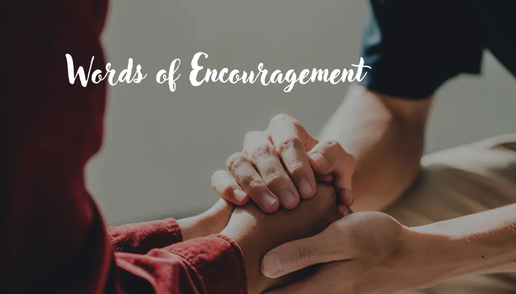 Words of Encouragement