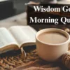 Wisdom Good Morning Quotes