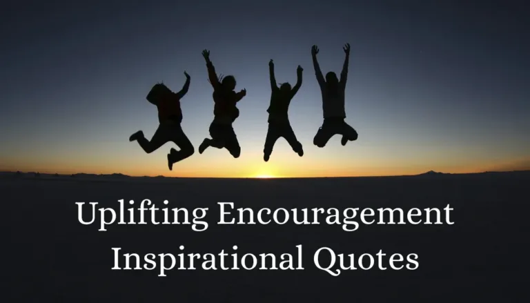 Uplifting Encouragement Inspirational Quotes