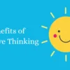 10 Benefits of Positive Thinking