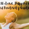 Self-Love, Happiness, and Positivity Quotes