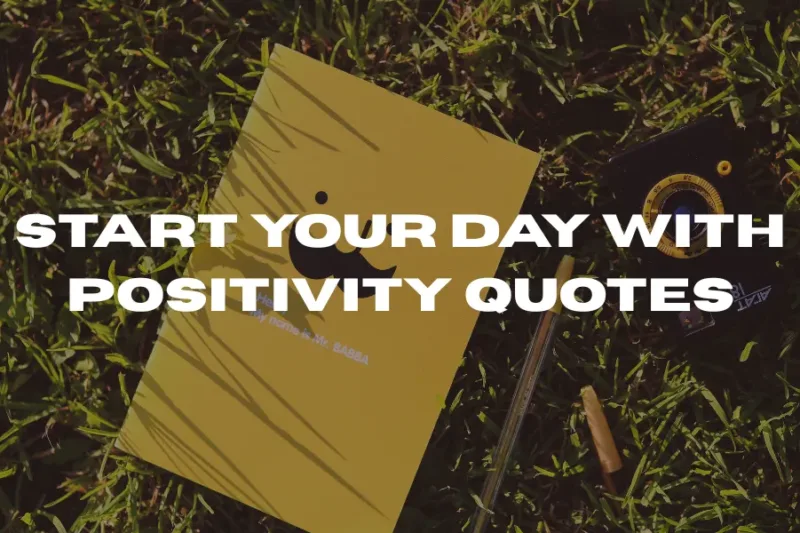 Start Your Day With Positivity Quotes