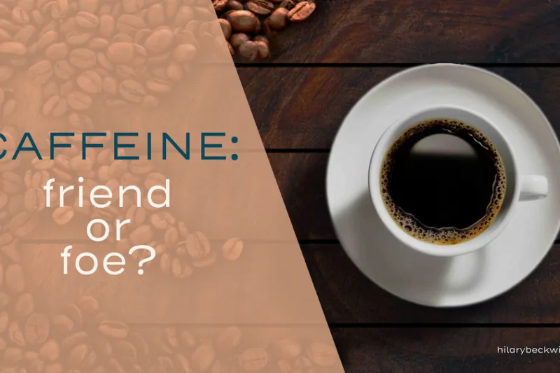 Caffeine: Friend or Foe? Understanding Its Effects on Your Body