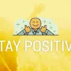 How to Stay Positive