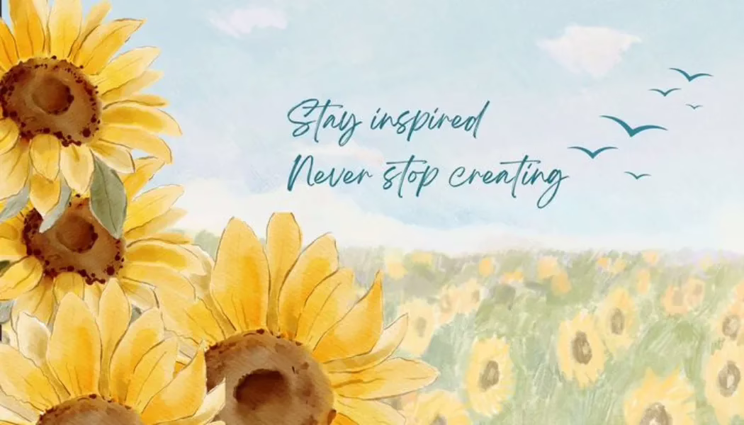 Stay Inspired, Never Stop Creating