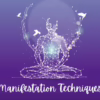 Manifestation Techniques