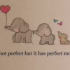 Life Is Not Perfect, But It Has Perfect Moments
